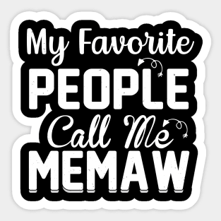 My Favorite People Call Me Memaw Sticker